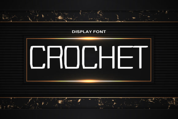 Crochet: A Display Font That Makes Your Campaigns Instantly Recognizable